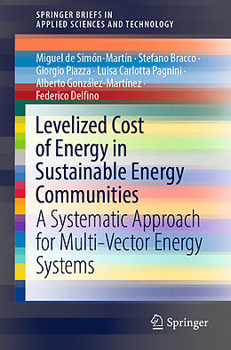 Kartonierter Einband Levelized Cost of Energy in Sustainable Energy Communities von Miguel de Simón-Martín, Stefano Bracco, Federico Delfino