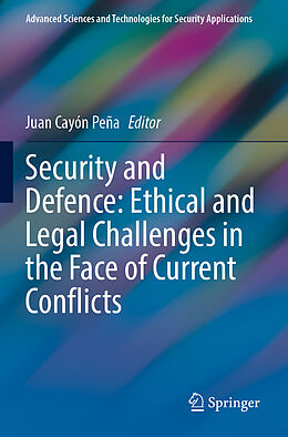 Couverture cartonnée Security and Defence: Ethical and Legal Challenges in the Face of Current Conflicts de 