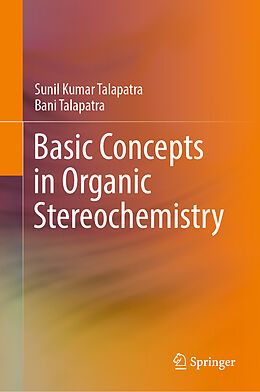 Fester Einband Basic Concepts in Organic Stereochemistry von Bani Talapatra, Sunil Kumar Talapatra