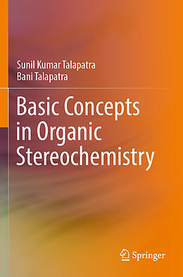 Couverture cartonnée Basic Concepts in Organic Stereochemistry de Bani Talapatra, Sunil Kumar Talapatra