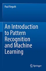 E-Book (pdf) An Introduction to Pattern Recognition and Machine Learning von Paul Fieguth