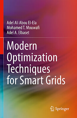 Couverture cartonnée Modern Optimization Techniques for Smart Grids de Adel Ali Abou El-Ela, Adel A. Elbaset, Mohamed T. Mouwafi