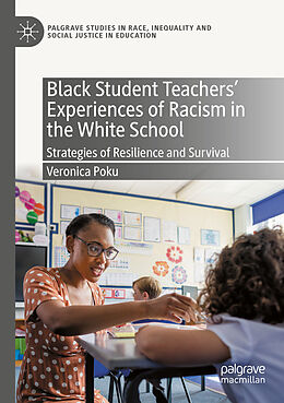 Couverture cartonnée Black Student Teachers' Experiences of Racism in the White School de Veronica Poku