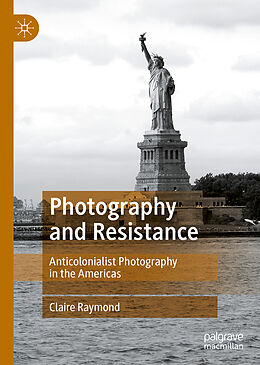 Livre Relié Photography and Resistance de Claire Raymond