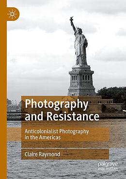 Couverture cartonnée Photography and Resistance de Claire Raymond