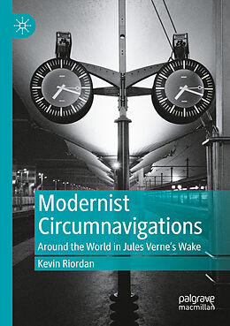 Couverture cartonnée Modernist Circumnavigations de Kevin Riordan