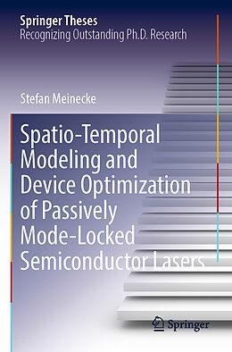 Couverture cartonnée Spatio-Temporal Modeling and Device Optimization of Passively Mode-Locked Semiconductor Lasers de Stefan Meinecke