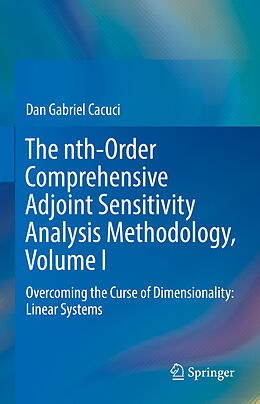 Livre Relié The nth-Order Comprehensive Adjoint Sensitivity Analysis Methodology, Volume I de Dan Gabriel Cacuci