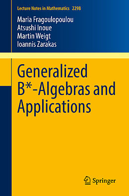 Couverture cartonnée Generalized B*-Algebras and Applications de Maria Fragoulopoulou, Ioannis Zarakas, Martin Weigt