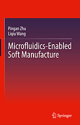 eBook (pdf) Microfluidics-Enabled Soft Manufacture de Pingan Zhu, Liqiu Wang