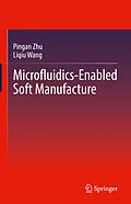 E-Book (pdf) Microfluidics-Enabled Soft Manufacture von Pingan Zhu, Liqiu Wang