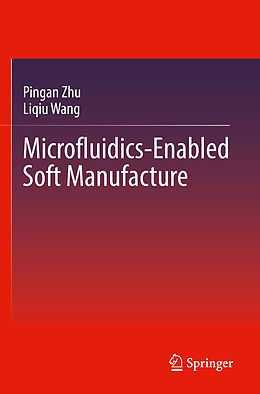 Couverture cartonnée Microfluidics-Enabled Soft Manufacture de Liqiu Wang, Pingan Zhu