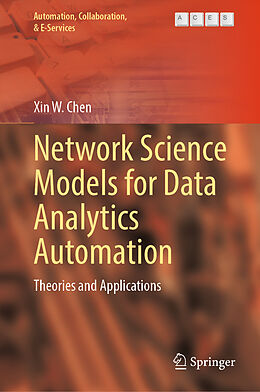 Livre Relié Network Science Models for Data Analytics Automation de Xin W. Chen