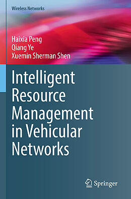 Couverture cartonnée Intelligent Resource Management in Vehicular Networks de Haixia Peng, Xuemin Sherman Shen, Qiang Ye