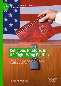 Livre Relié Religious Rhetoric in US Right-Wing Politics de Chiara M. Migliori