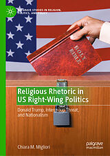 eBook (pdf) Religious Rhetoric in US Right-Wing Politics de Chiara M. Migliori