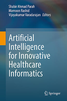 Fester Einband Artificial Intelligence for Innovative Healthcare Informatics von 