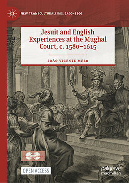 Livre Relié Jesuit and English Experiences at the Mughal Court, c. 1580 1615 de João Vicente Melo