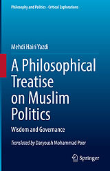 eBook (pdf) A Philosophical Treatise on Muslim Politics de Mehdi Hairi Yazdi