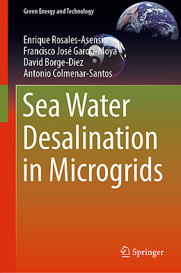 Livre Relié Sea Water Desalination in Microgrids de Enrique Rosales-Asensio, Antonio Colmenar-Santos, David Borge-Diez