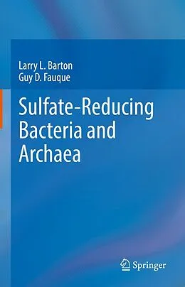 E-Book (pdf) Sulfate-Reducing Bacteria and Archaea von Larry L. Barton, Guy D. Fauque