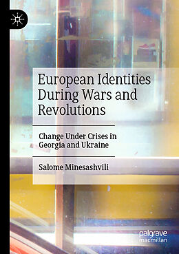 Couverture cartonnée European Identities During Wars and Revolutions de Salome Minesashvili