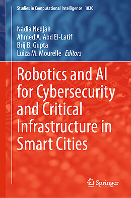 Livre Relié Robotics and AI for Cybersecurity and Critical Infrastructure in Smart Cities de 