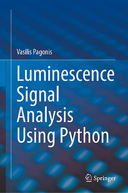 Livre Relié Luminescence Signal Analysis Using Python de Vasilis Pagonis