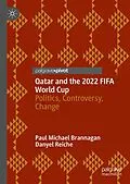 E-Book (pdf) Qatar and the 2022 FIFA World Cup von Paul Michael Brannagan, Danyel Reiche
