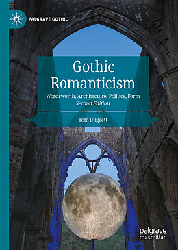 Livre Relié Gothic Romanticism de Tom Duggett