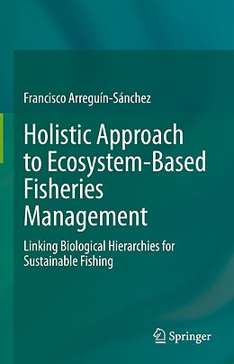 Fester Einband Holistic Approach to Ecosystem-Based Fisheries Management von Francisco Arreguín-Sánchez