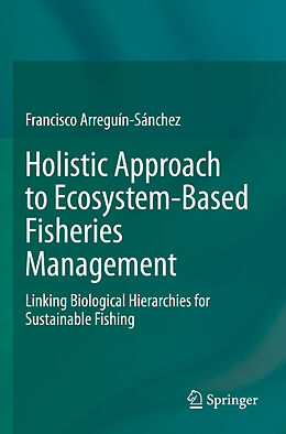 Couverture cartonnée Holistic Approach to Ecosystem-Based Fisheries Management de Francisco Arreguín-Sánchez