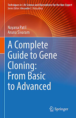 Livre Relié A Complete Guide to Gene Cloning: From Basic to Advanced de Aruna Sivaram, Nayana Patil