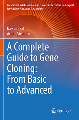 Couverture cartonnée A Complete Guide to Gene Cloning: From Basic to Advanced de Aruna Sivaram, Nayana Patil