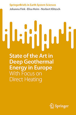 Couverture cartonnée State of the Art in Deep Geothermal Energy in Europe de Johanna Fink, Norbert Klitzsch, Elisa Heim
