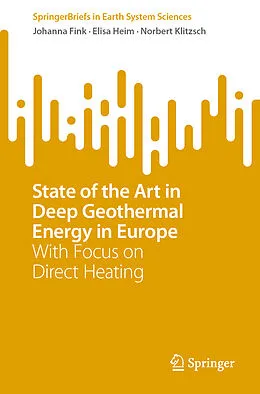 E-Book (pdf) State of the Art in Deep Geothermal Energy in Europe von Johanna Fink, Elisa Heim, Norbert Klitzsch