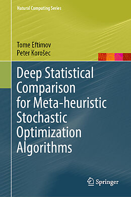 Livre Relié Deep Statistical Comparison for Meta-heuristic Stochastic Optimization Algorithms de Peter Koro ec, Tome Eftimov