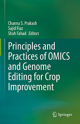 Livre Relié Principles and Practices of OMICS and Genome Editing for Crop Improvement de 