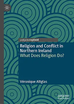 E-Book (pdf) Religion and Conflict in Northern Ireland von Véronique Altglas