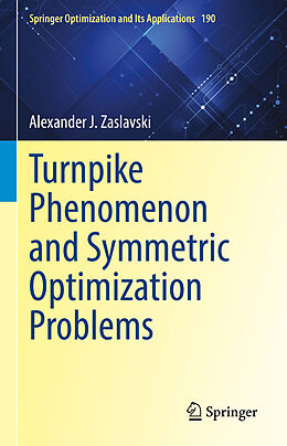 Livre Relié Turnpike Phenomenon and Symmetric Optimization Problems de Alexander J. Zaslavski