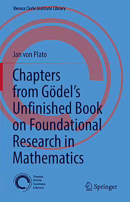 Livre Relié Chapters from Gödel s Unfinished Book on Foundational Research in Mathematics de Jan Von Plato