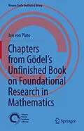 E-Book (pdf) Chapters from Gödel's Unfinished Book on Foundational Research in Mathematics von Jan Von Plato