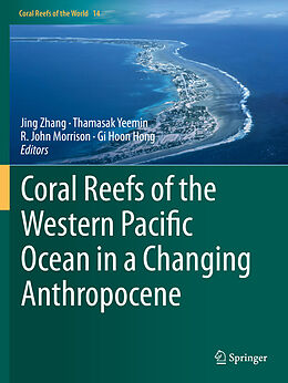 Couverture cartonnée Coral Reefs of the Western Pacific Ocean in a Changing Anthropocene de 