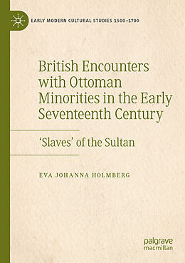 Couverture cartonnée British Encounters with Ottoman Minorities in the Early Seventeenth Century de Eva Johanna Holmberg