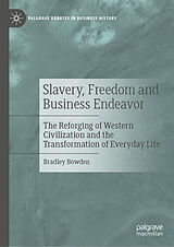eBook (pdf) Slavery, Freedom and Business Endeavor de Bradley Bowden