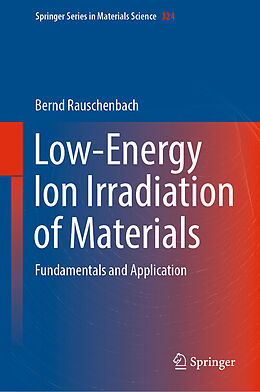 Fester Einband Low-Energy Ion Irradiation of Materials von Bernd Rauschenbach