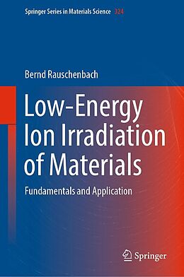 E-Book (pdf) Low-Energy Ion Irradiation of Materials von Bernd Rauschenbach