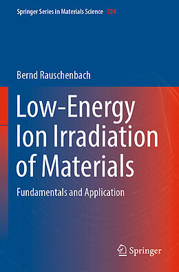 Kartonierter Einband Low-Energy Ion Irradiation of Materials von Bernd Rauschenbach