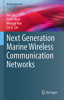 Livre Relié Next Generation Marine Wireless Communication Networks de Bin Lin, Lin X. Cai, Mengqi Han