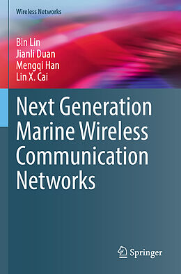 Couverture cartonnée Next Generation Marine Wireless Communication Networks de Bin Lin, Lin X. Cai, Mengqi Han